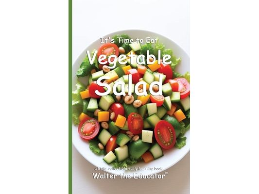 It's Time to Eat Vegetable Salad