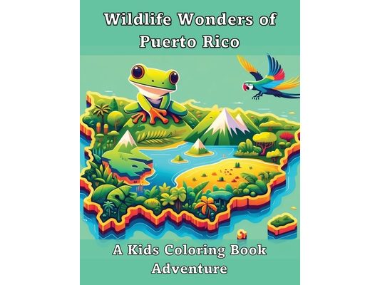 Wildlife Wonders of Puerto Rico: A Kids Coloring Book Adventure