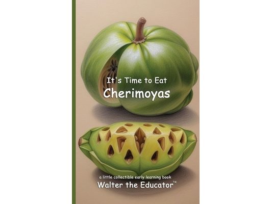 It's Time to Eat Cherimoyas
