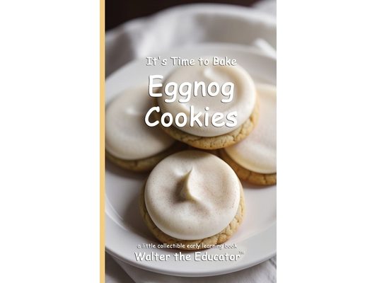It's Time to Bake Eggnog Cookies