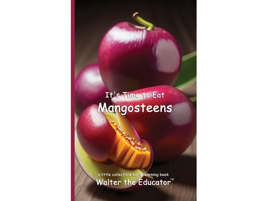 It's Time to Eat Mangosteens