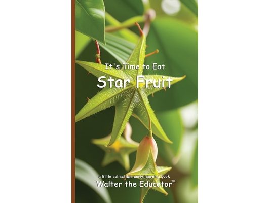 It's Time to Eat Star Fruit