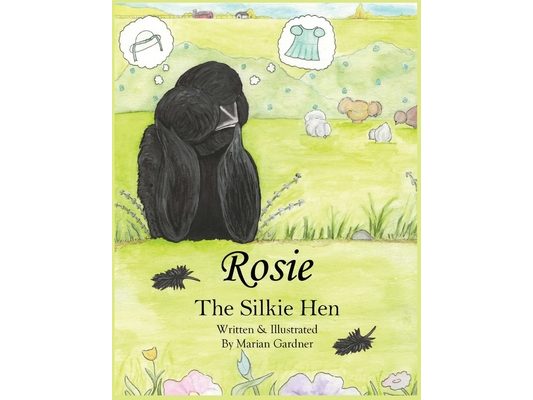 Rosie the Silkie Hen: A Creative Silkie Chicken Story About Friendship, Imagination, and Being Unique