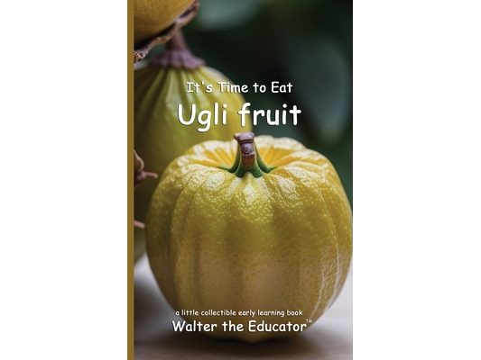 It's Time to Eat Ugli fruit