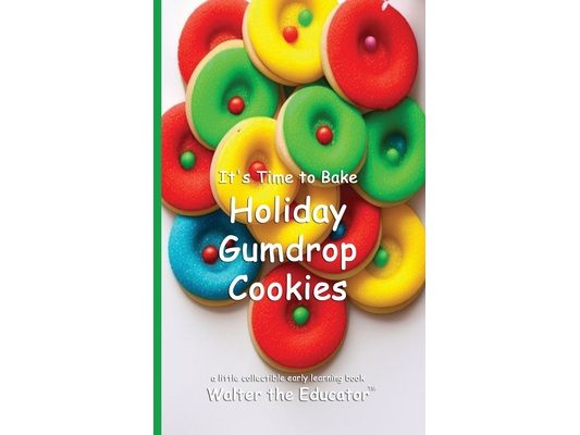 It's Time to Bake Holiday Gumdrop Cookies