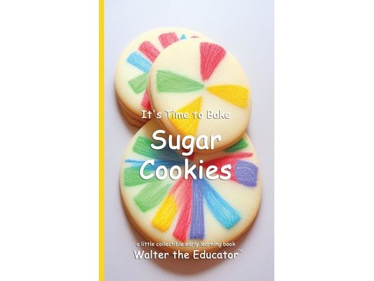 It's Time to Bake Sugar Cookies