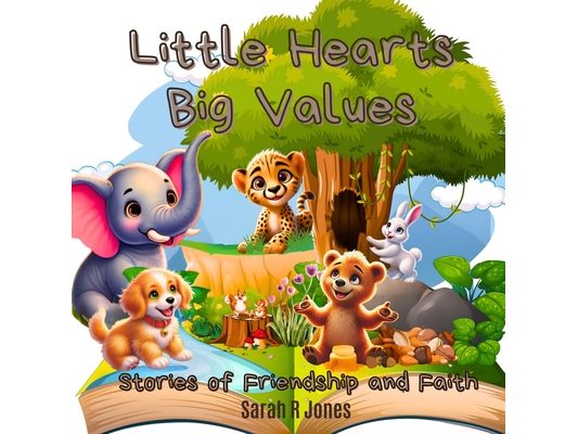 Little Hearts, Big Values: Stories of Friendship and Faith