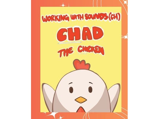 Working With Sounds (CH): Chad The Chicken