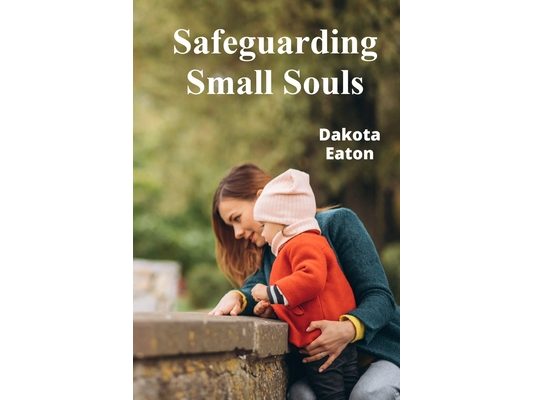 Safeguarding Small Souls: A Comprehensive Handbook for Protecting Children in Our Communities