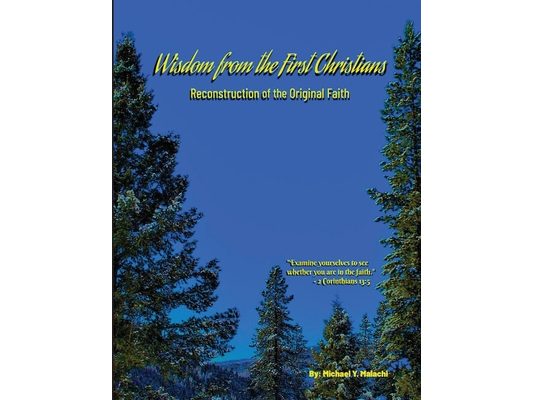 Wisdom from the First Christians: Reconstruction of the Original Faith