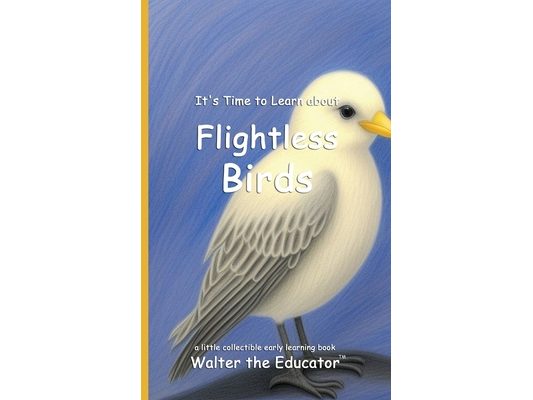 It's Time to Learn about Flightless Birds
