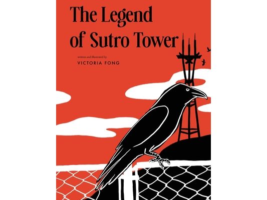 The Legend of Sutro Tower: A Story Blending San Francisco History and Lore