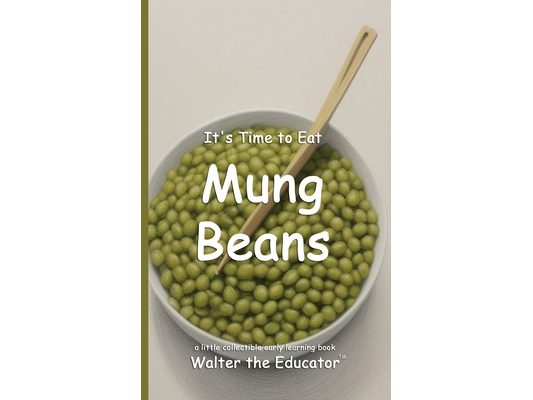 It's Time to Eat Mung Beans