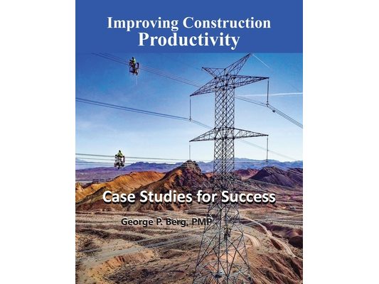 Improving Construction Productivity: Case Studies for Success