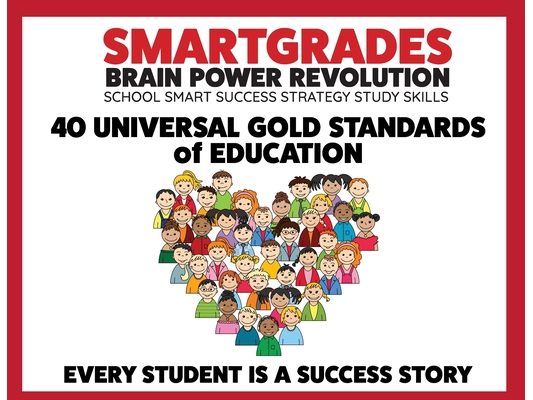 Smartgrades 40 Universal Gold Standards of Education: Every Student Is a Success Story - 5 Star Reviews!