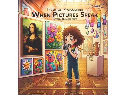 The Littlest Photographer: When Pictures Speak