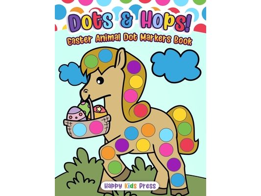 Dots & Hops! Easter Animal Dot Markers Book