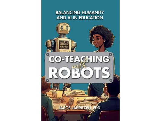 Co-Teaching with Robots: Balancing Humanity and AI in Education