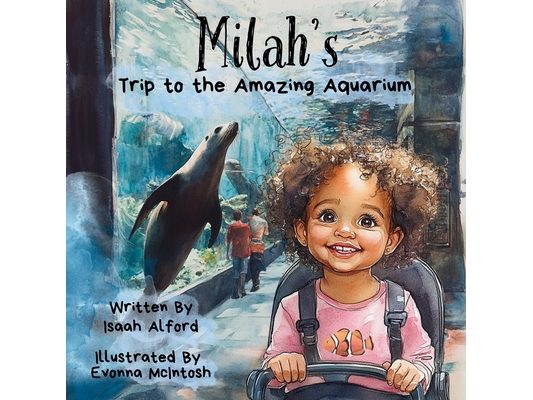 Milah's Trip to the Amazing Aquarium: A Children's Adventure Book