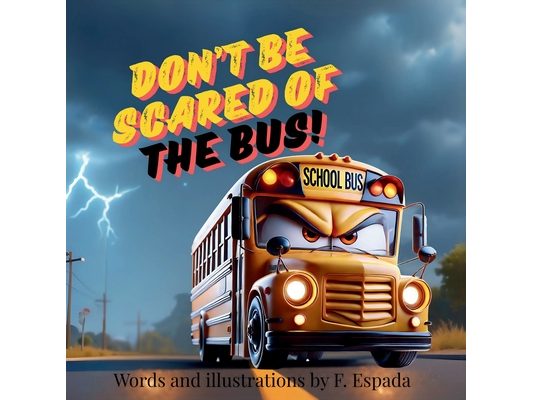Don't Be Scared of the Bus!