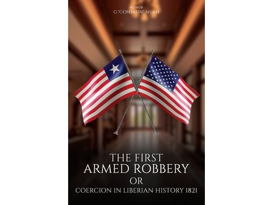 The First Armed Robbery or Coercion in Liberian History 1821
