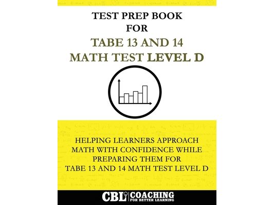 Test Prep Book for TABE 13 and 14 Math Test Level D
