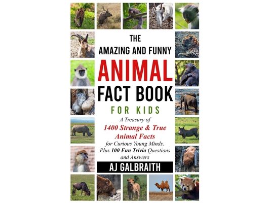 The Amazing and Funny Animal Fact Book For Kids