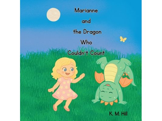Marianne and the Dragon Who Couldn't Count: A Magical Counting Adventure for Little Dreamers