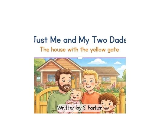 Just Me and My Two Dads: The house with the yellow gate