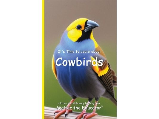 It's Time to Learn about Cowbirds