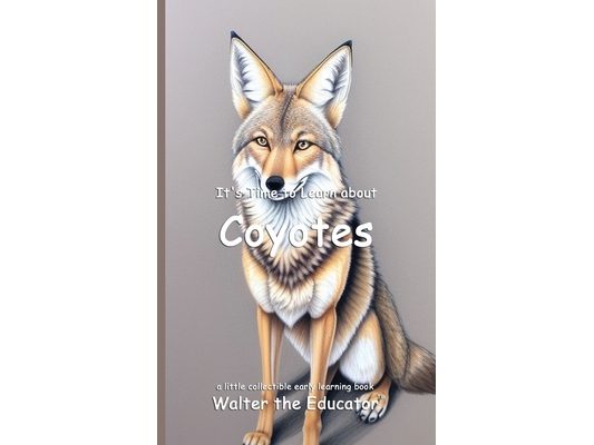 It's Time to Learn about Coyotes