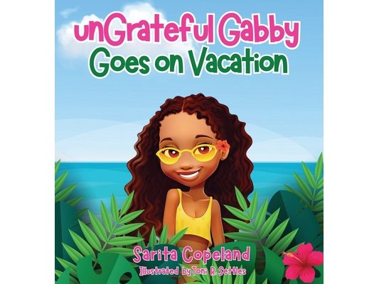unGrateful Gabby Goes on Vacation