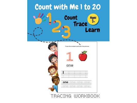 Count With Me 1 to 20: Activity Book for Toddlers & Preschoolers: Fun Early Learning Workbook for Kids Ages 3+ ... Preschool & Kindergarten