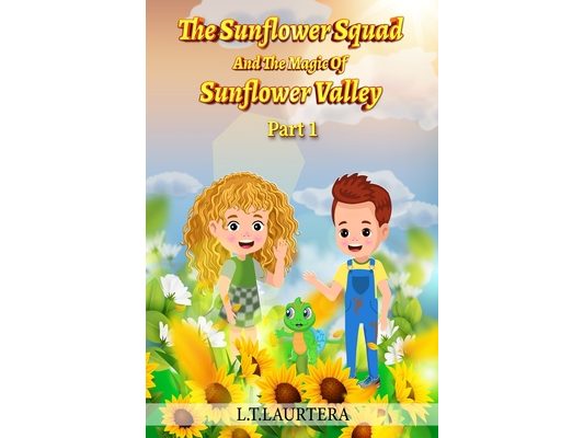 The Sunflower Squad And The Magic Of Sunflower Valley Part One
