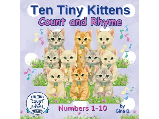 Ten Tiny Kittens Count and Rhyme