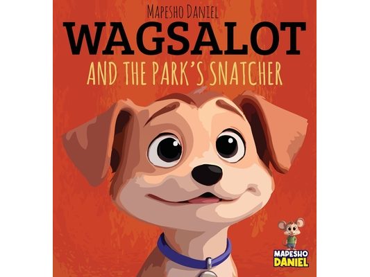 Wagsalot and the Park's Snatcher: A Mischievous Raccoon. A Clever Little Dog. And a Brilliant Plan
