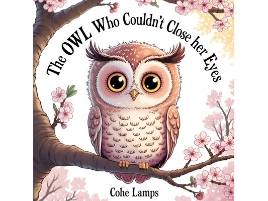The Owl Who Couldn't Close Her Eyes