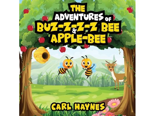 The Adventures of Buz-z-z-z bee & Apple-Bee
