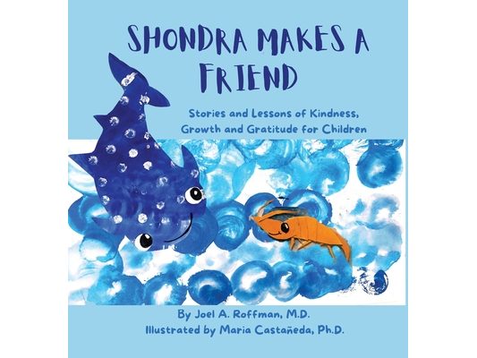 Shondra Makes a Friend: Stories and Lessons of Kindness, Growth and Gratitude for Children