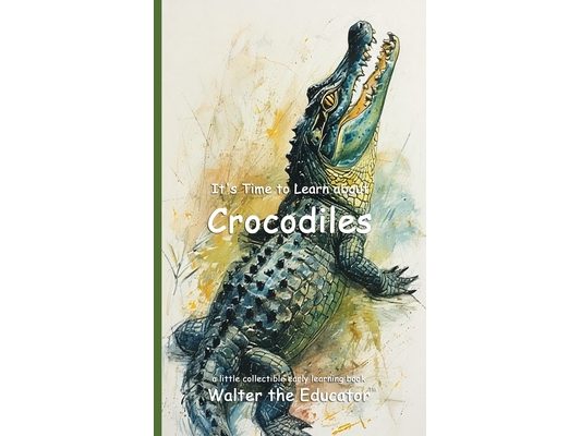It's Time to Learn about Crocodiles