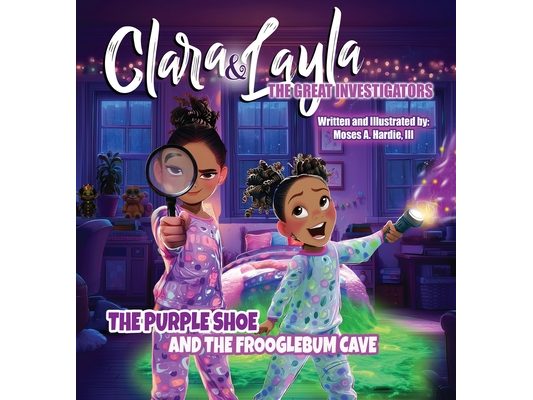 Clara & Layla, The Great Investigators: The Purple Shoe and the Frooglebum Cave