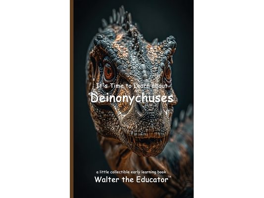 It's Time to Learn about Deinonychuses