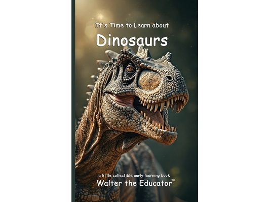 It's Time to Learn about Dinosaurs