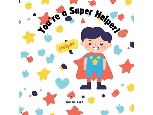 You're a super helper!