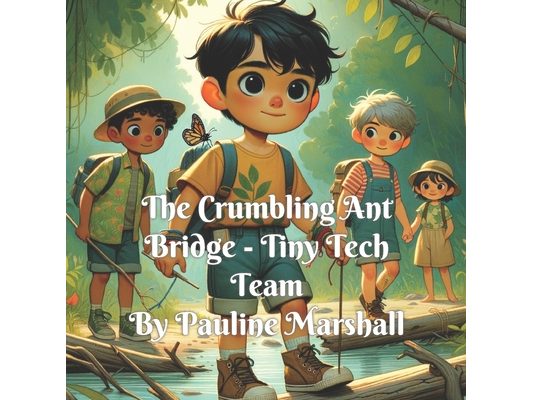 The Crumbling Ant Bridge -Tiny Tech Team