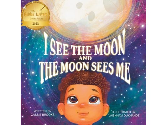 I See the Moon and the Moon Sees Me: I See the Moon and the Moon Sees Me