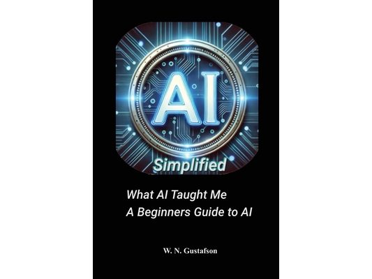 AI Simplified What AI Taught Me A Beginner's Guide