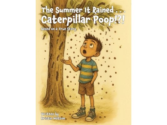 The Summer It Rained . . . Caterpillar Poop!?!
