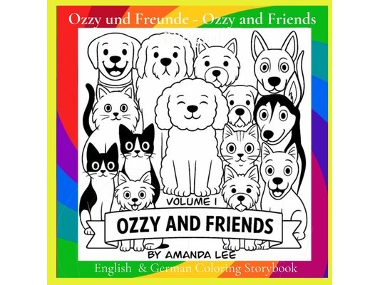 Ozzy und Freunde - Ozzy and Friends Bilingual: Ein Malbuch voller Fell, Spaß und Freundschaft Eine fröhliche Ergänzung zur Reihe Ozzy, der Spielzeugpu