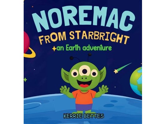 Noremac from Starbright: an Earth adventure